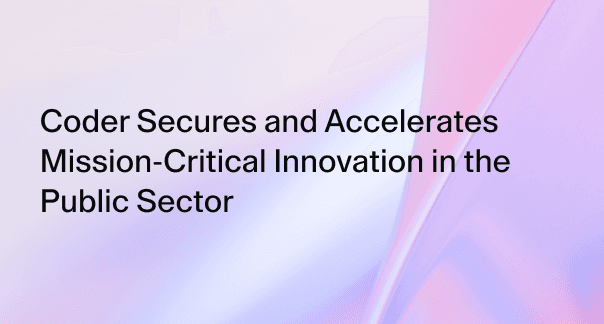 Coder Secures and Accelerates Mission-Critical Innovation in the Public Sector