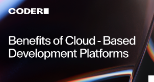 Benefits of Cloud-Based Development Platforms