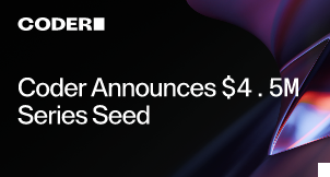 Coder Announces $4.5M Series Seed