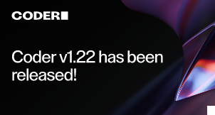 Coder v1.22 has been released!