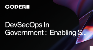 DevSecOps In Government: Enabling Secure Productivity During a Pandemic