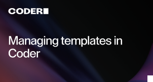 Managing templates in Coder