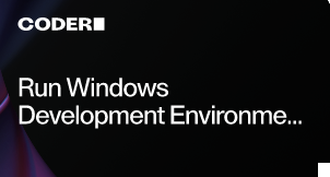 Run Windows Development Environments with Coder