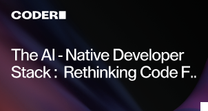 The AI-Native Developer Stack: Rethinking Code From Ideation To Production In Minutes