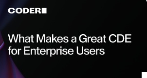 What Makes a Great CDE for Enterprise Users