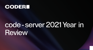 code-server 2021 Year in Review